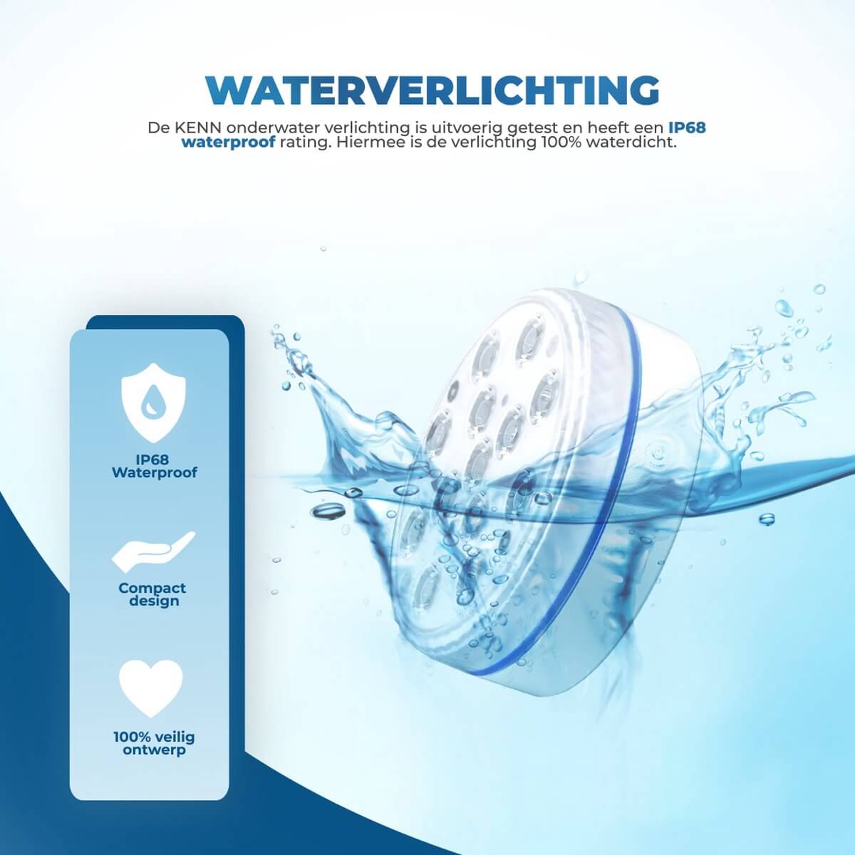 KENN® zwembadverlichting 2.0 – LED onderwaterlamp met spectaculaire lichtshow, 16 lichteffecten, 3 dynamische modi, 5 helderheidsstanden en timerfunctie. Inclusief 4 zuignappen, 4 magneten en duikijzer om de lamp stevig te plaatsen in zwembad, jacuzzi, bad of fontein. Volledig waterdicht (IP68) dankzij dubbele siliconen afdichting. Werkt op 3 AA-batterijen en bedienbaar via afstandsbediening met radiofrequentie tot 30 meter bereik. Veilig, CE-gekeurd en eenvoudig in gebruik.